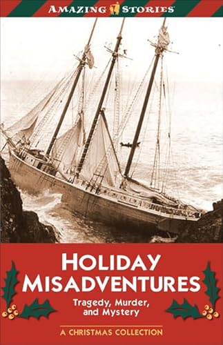 Beispielbild fr Holiday Misadventures: Tragedy, Murder and Mystery (Amazing Stories) zum Verkauf von Books From California