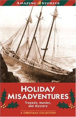 Imagen de archivo de Holiday Misadventures: Tragedy, Murder and Mystery (Amazing Stories) a la venta por Books From California