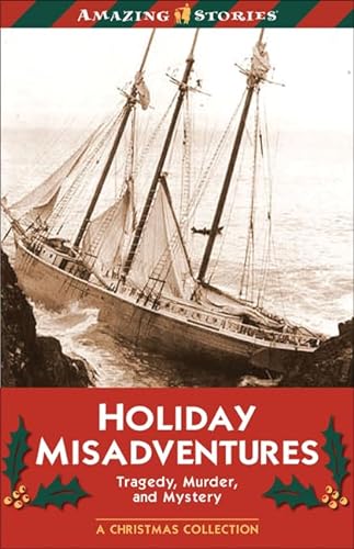 Stock image for Holiday Misadventures: Tragedy, Murder and Mystery (Amazing Stories) for sale by Books From California