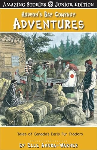 Stock image for Hudson's Bay Company Adventures (JR) : Tales of Canada's Early Fur Traders for sale by Better World Books: West