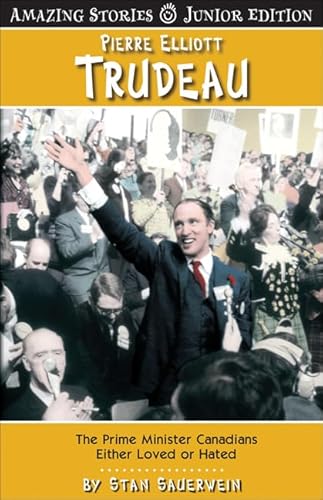 Stock image for Pierre Elliot Trudeau (JR) : The Prime Minister That Canadians Either Loved or Hated for sale by Better World Books