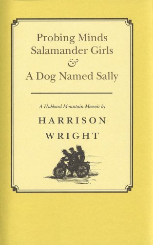 Beispielbild fr Probing Minds, Salamander Girls & A Dog Named Sally: A Hubbard Mountain Memoir zum Verkauf von Booked Experiences Bookstore