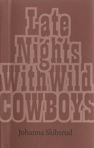 Late Night with Wild Cowboys. { SIGNED.}. { FIRST EDITION/ FIRST PRINTING.}{ Author's FIRST BOOK....