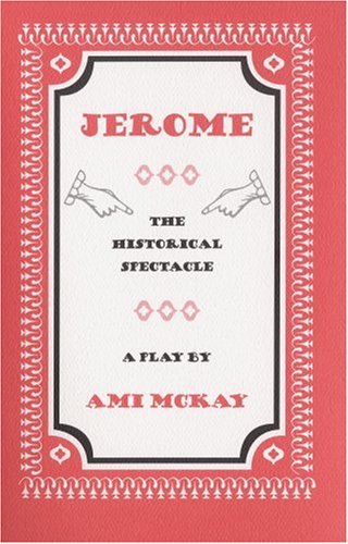 Jerome: The Historical Spectacle (9781554470631) by McKay, Ami