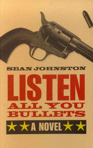 Beispielbild fr Listen All You Bullets: A Novel zum Verkauf von Summerhill Books