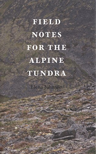 Beispielbild fr Field Notes for the Alpine Tundra: Poems zum Verkauf von Hourglass Books