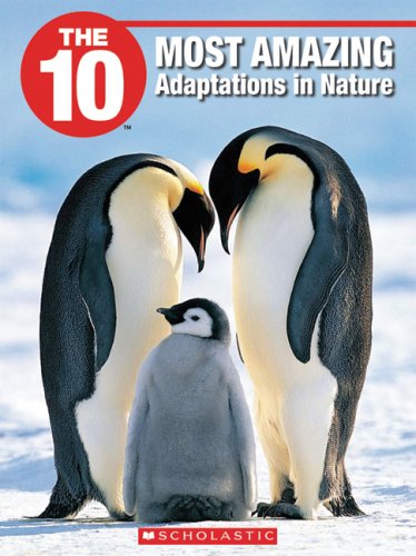 Stock image for The 10 Most Amazing Adaptations in Nature for sale by SecondSale