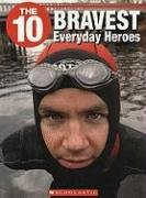 9781554484881: The 10 Bravest Everyday Heroes