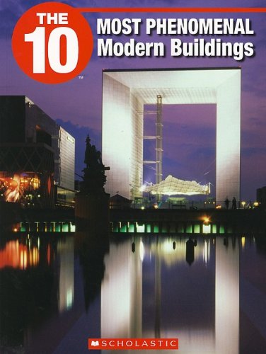 Stock image for The 10 Most Phenomenal Modern Buildings for sale by HPB Inc.