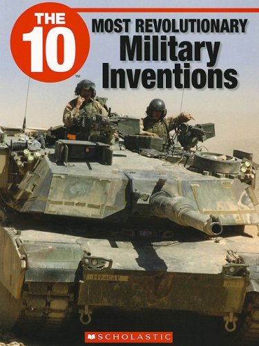 The 10 Most Revolutionary Military Inventions (9781554485000) by Downey, Glen