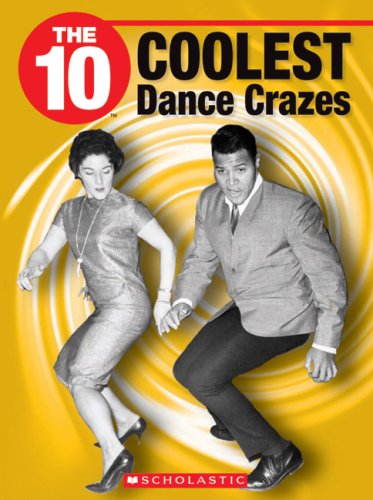 Stock image for The 10 Coolest Dance Crazes for sale by HPB-Emerald