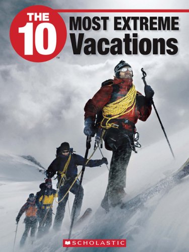Beispielbild fr The 10 Most Extreme Vacations zum Verkauf von Better World Books