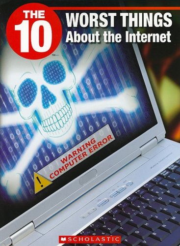 Beispielbild fr The 10 Worst Things About the Internet zum Verkauf von Booksavers of MD
