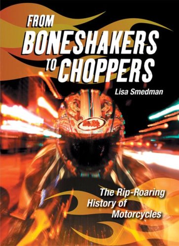 Stock image for From Boneshakers to Choppers : The Rip-Roaring History of Motorcycles for sale by Better World Books