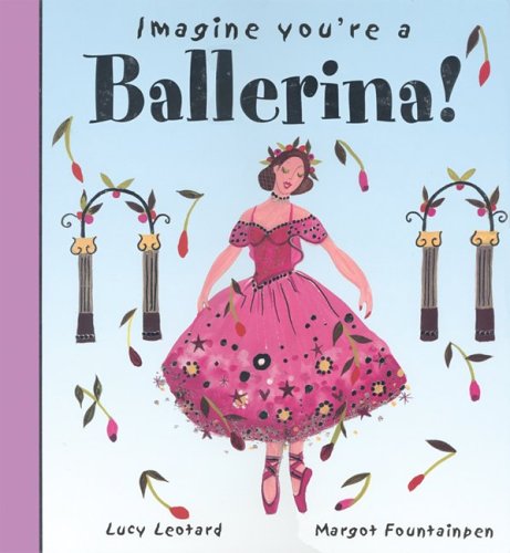 Beispielbild fr Imagine You're a Ballerina (Imagine This!) zum Verkauf von SecondSale