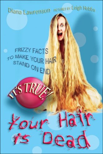 Beispielbild fr It's True! Your Hair Is Dead zum Verkauf von Wonder Book