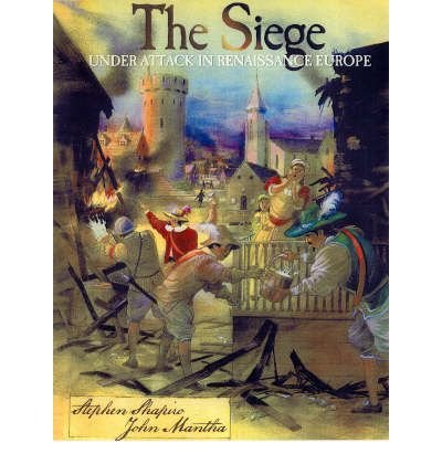 Beispielbild fr The Siege: Under Attack in Renaissance Europe zum Verkauf von Zoom Books Company
