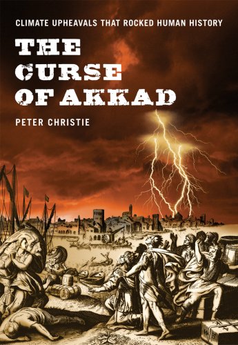 Beispielbild fr The Curse of Akkad: Climate Upheavals that Rocked Human History zum Verkauf von Zoom Books Company