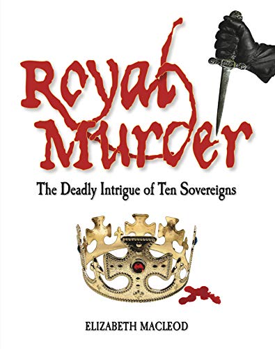Stock image for Royal Murder : The Deadly Intrigue of Ten Sovereigns for sale by Better World Books: West