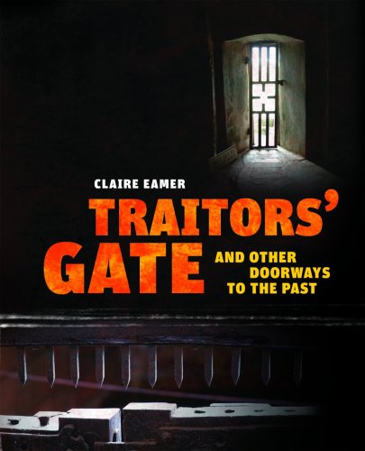 Beispielbild fr Traitors' Gate: and Other Doorways to the Past zum Verkauf von Half Price Books Inc.