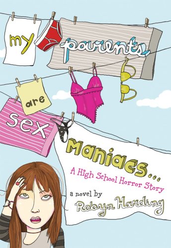 Imagen de archivo de My Parents Are Sex Maniacs : A High School Horror Story a la venta por Better World Books