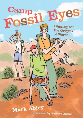Camp Fossil Eyes: Digging for the Origins of Words (9781554511815) by Abley, Mark