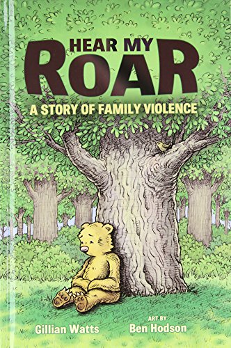 Beispielbild fr Hear My Roar : A Story of Family Violence zum Verkauf von Better World Books