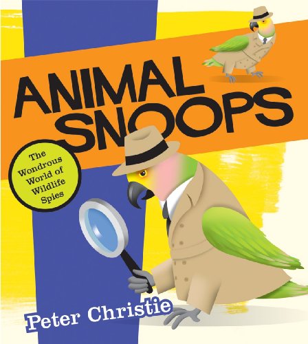 Beispielbild fr Animal Snoops: The Wondrous World of Wildlife Spies zum Verkauf von ThriftBooks-Atlanta