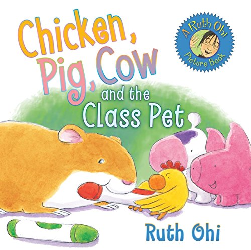Stock image for Chicken, Pig, Cow and the Class Pet for sale by Better World Books
