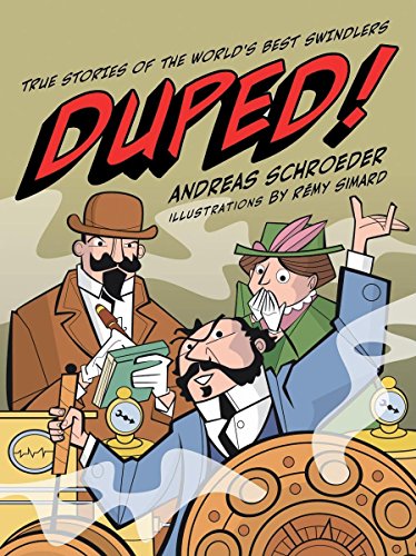 Beispielbild fr Duped! : True Stories of the World's Best Swindlers zum Verkauf von Better World Books