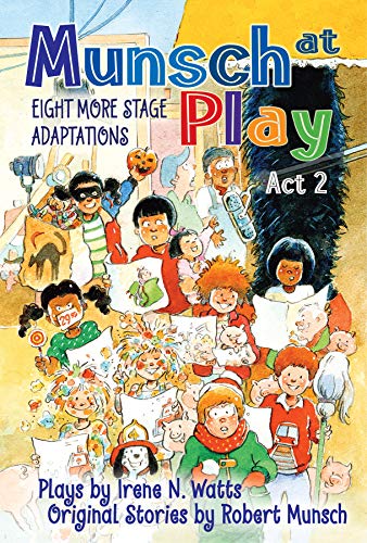 Beispielbild fr Munsch at Play Act 2 : Eight More Stage Adaptations zum Verkauf von Better World Books