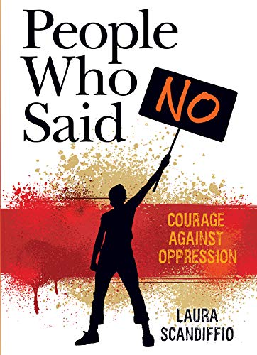 Stock image for People Who Said No: Courage Against Oppression for sale by Magers and Quinn Booksellers