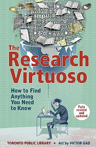 Imagen de archivo de The Research Virtuoso : How to Find Anything You Need to Know a la venta por Better World Books