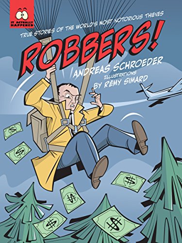 9781554514403: Robbers!: True Stories of the World's Most Notorious Thieves (It Actually Happened)