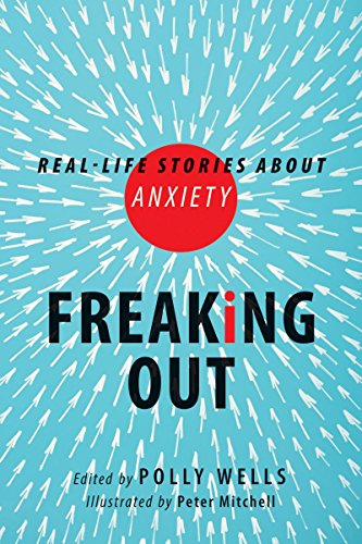 Beispielbild fr Freaking Out: Real-life Stories About Anxiety zum Verkauf von AwesomeBooks