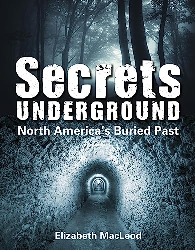 9781554516308: Secrets Underground: North America's Buried Past