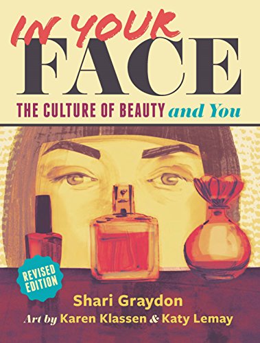 Beispielbild fr In Your Face: The Culture of Beauty and You zum Verkauf von Magers and Quinn Booksellers