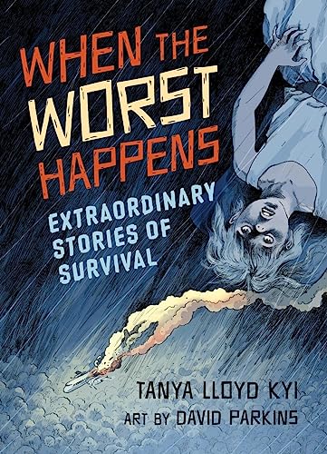 Imagen de archivo de When the Worst Happens : Extraordinary Stories of Survival a la venta por Better World Books: West