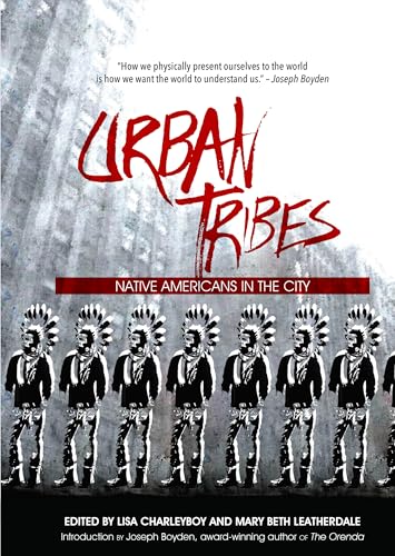 Stock image for Urban Tribes: Native Americans in the City for sale by SecondSale