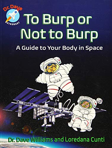 Stock image for To Burp or Not to Burp: A Guide to Your Body in Space (Dr. Dave ? Astronaut) for sale by SecondSale