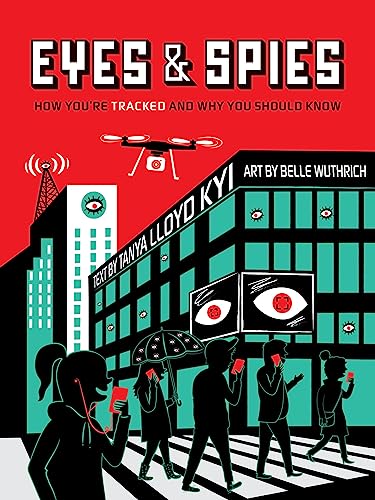 9781554519101: Eyes and Spies: How You're Tracked and Why You Should Know (A Visual Exploration)