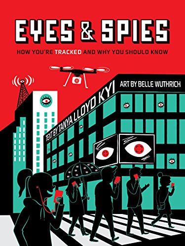 9781554519118: Eyes and Spies: How You're Tracked and Why You Should Know (Visual Exploration)