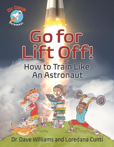 Imagen de archivo de Go For Liftoff!: How to Train Like An Astronaut (Dr. Dave � Astronaut) a la venta por St Vincent de Paul of Lane County