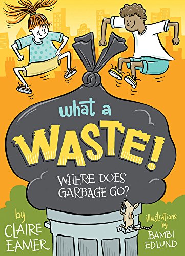 9781554519194: What a Waste: Where Does Garbage Go?