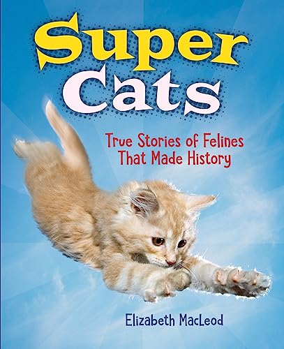 Stock image for Super Cats : True Stories of Felines That Made History for sale by Better World Books
