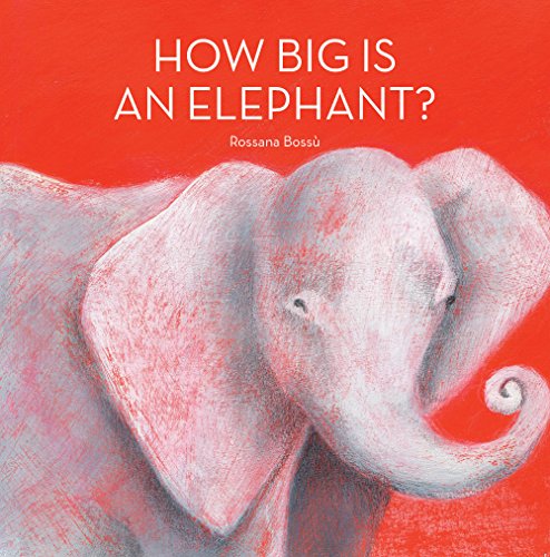 Beispielbild fr How Big is an Elephant? zum Verkauf von Better World Books