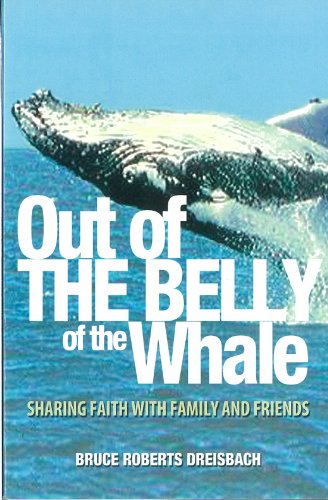 Stock image for Out of the Belly of the Whale: Sharing Faith with Family and Friends for sale by Wonder Book