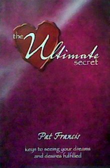 Beispielbild fr The Ultimate Secret: Keys to Seeing Your Dreams and Desires Fulfilled zum Verkauf von Half Price Books Inc.