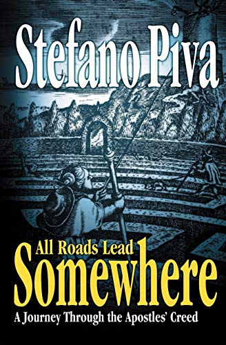 9781554527960: All Roads Lead Somewhere: A Journey Through the Apostles' Creed