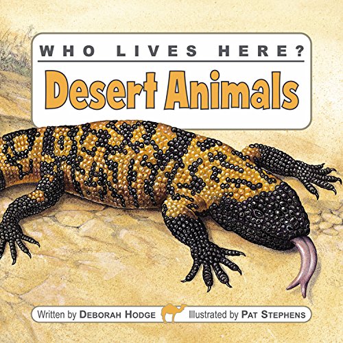 Who Lives Here? Desert Animals (9781554530472) by Hodge, Deborah